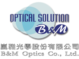 嵐雅光學股份有限公司 | B&M Optics Co., Ltd.